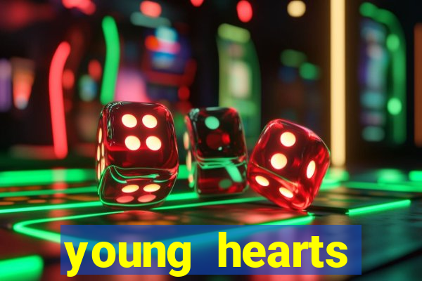 young hearts assistir online