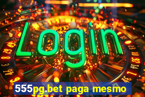 555pg.bet paga mesmo