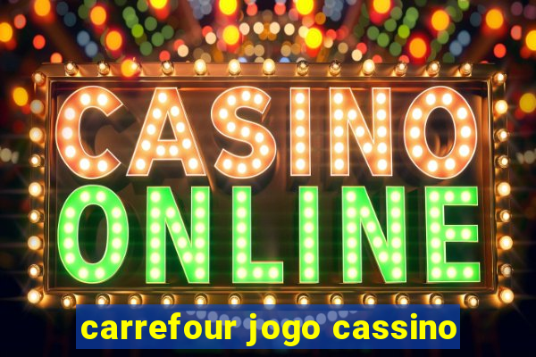 carrefour jogo cassino