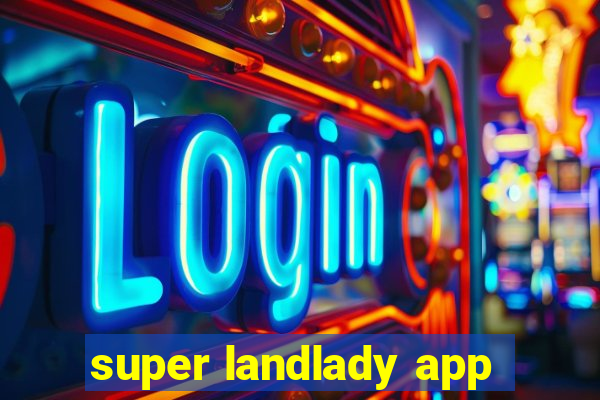 super landlady app