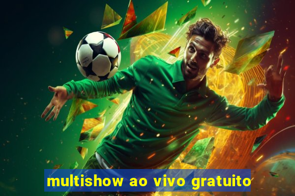 multishow ao vivo gratuito