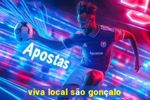 viva local são gonçalo