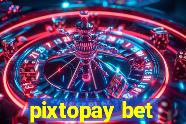 pixtopay bet