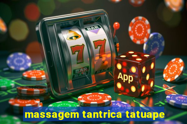 massagem tantrica tatuape