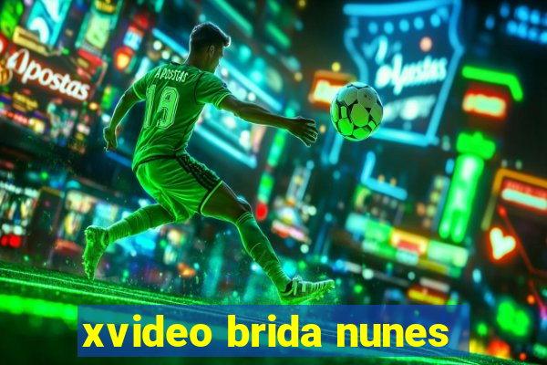 xvideo brida nunes