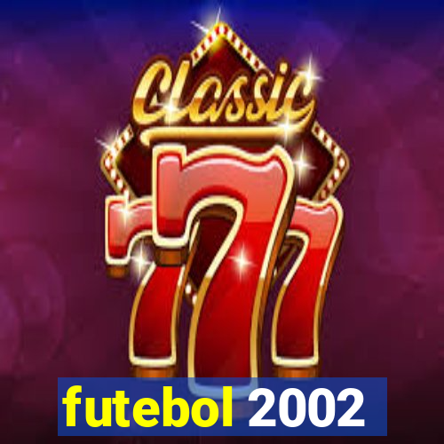 futebol 2002