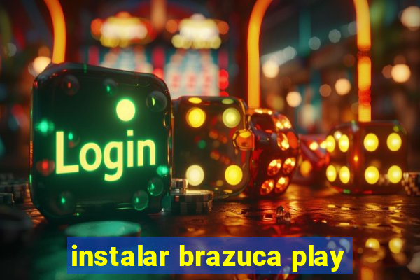 instalar brazuca play