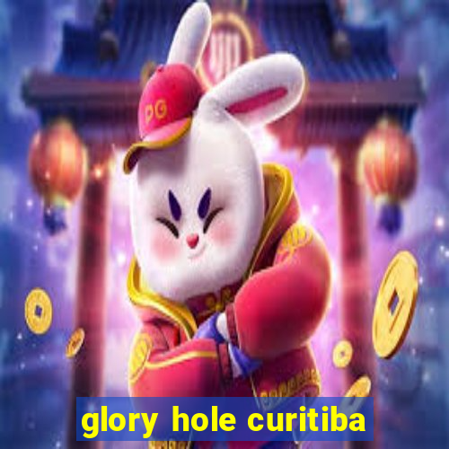 glory hole curitiba