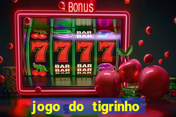 jogo do tigrinho verdade ou mentira