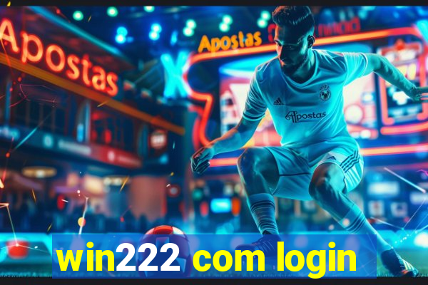 win222 com login