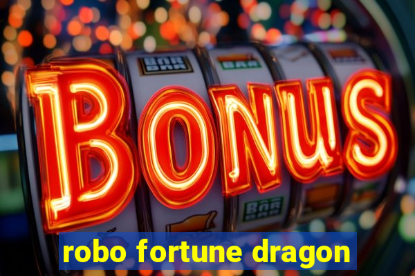 robo fortune dragon