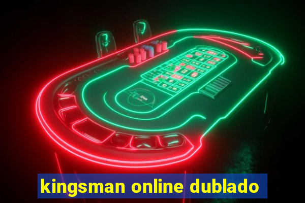 kingsman online dublado