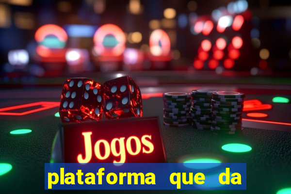 plataforma que da bonus sem depósito