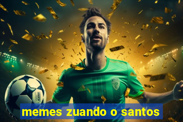 memes zuando o santos