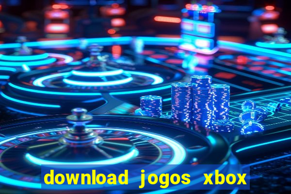 download jogos xbox 360 xex