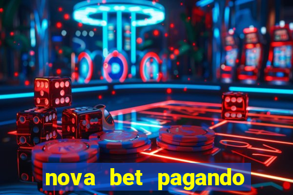 nova bet pagando no cadastro