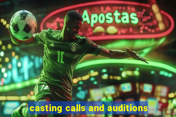 casting calls and auditions