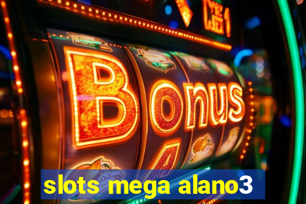 slots mega alano3