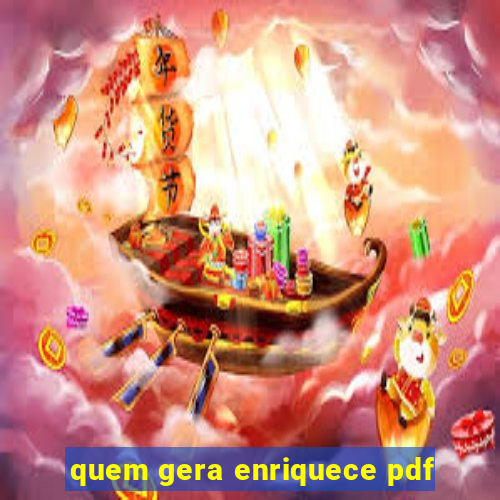 quem gera enriquece pdf