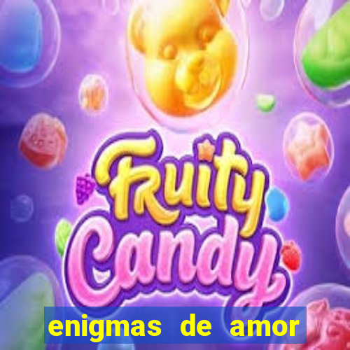 enigmas de amor para decifrar