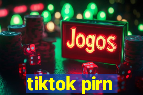 tiktok pirn