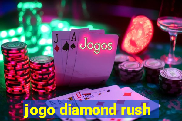 jogo diamond rush