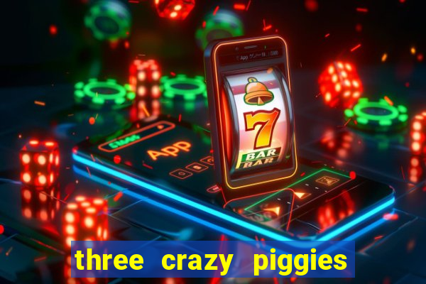 three crazy piggies onde jogar