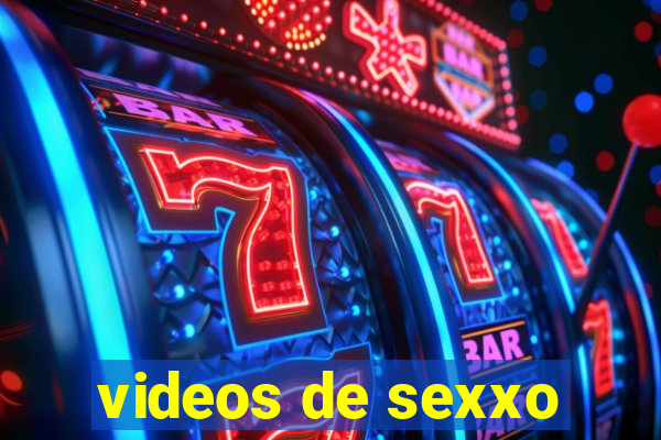 videos de sexxo