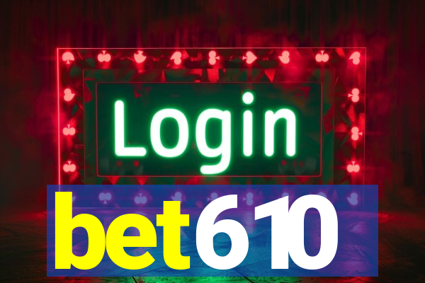 bet610