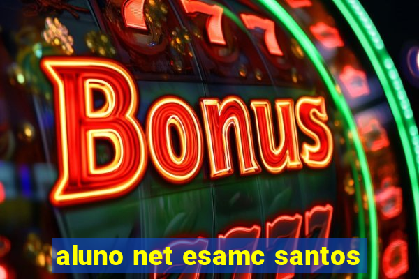 aluno net esamc santos