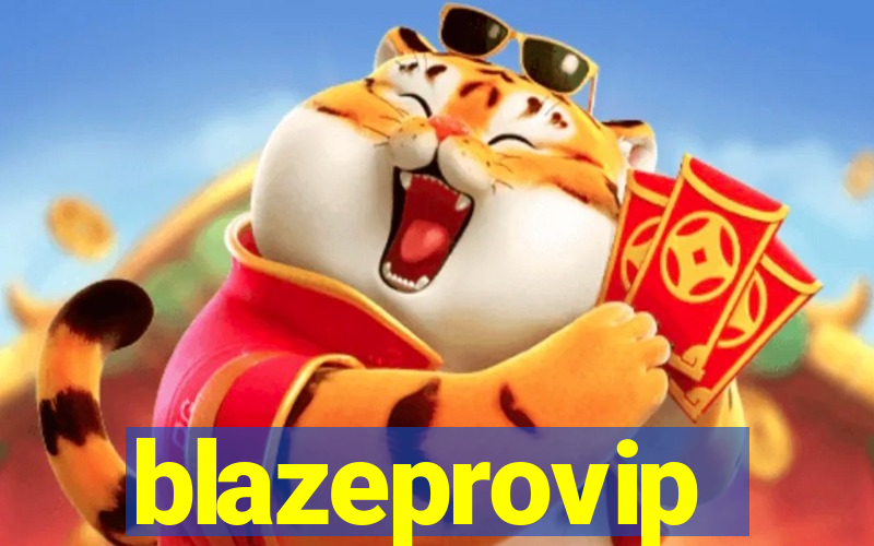 blazeprovip