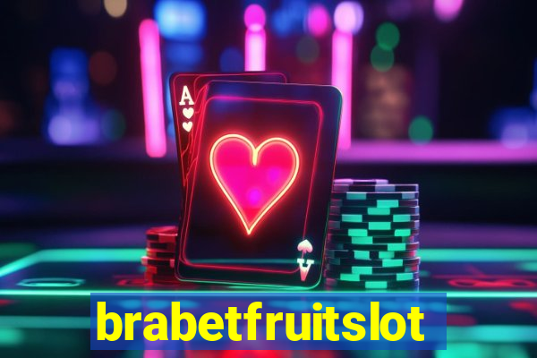 brabetfruitslot