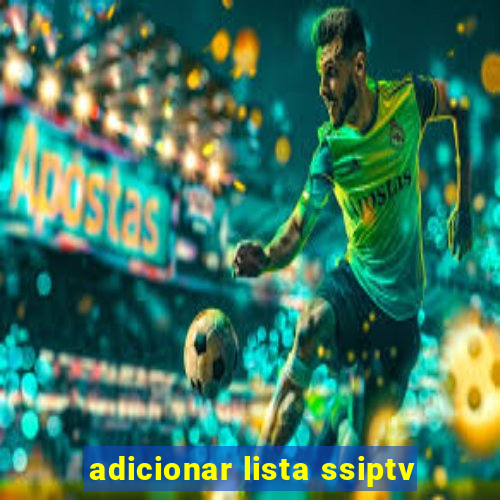 adicionar lista ssiptv