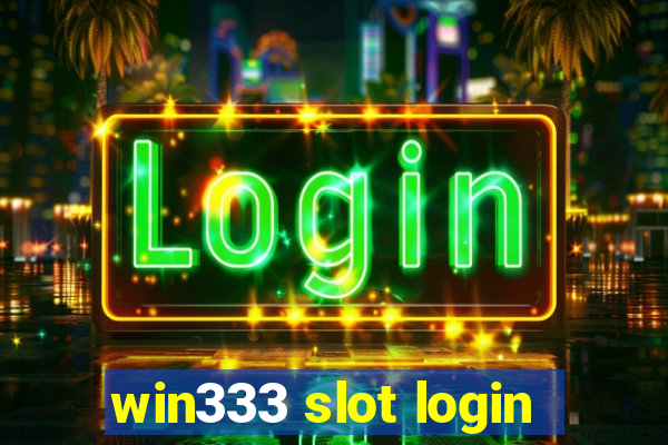 win333 slot login