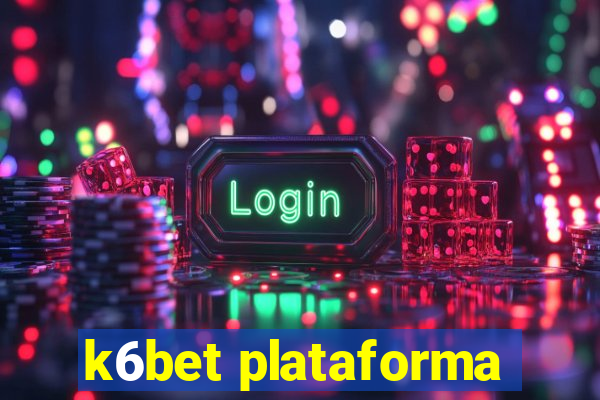 k6bet plataforma