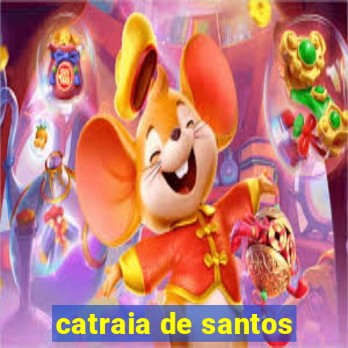 catraia de santos