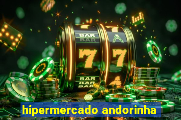 hipermercado andorinha