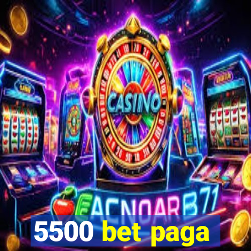 5500 bet paga