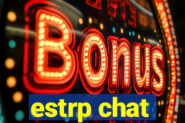 estrp chat