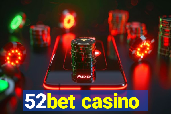 52bet casino