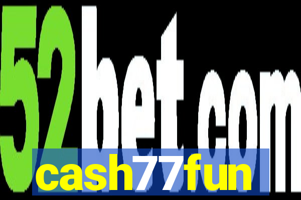 cash77fun