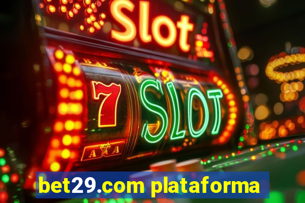 bet29.com plataforma