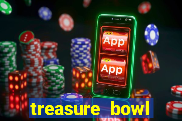 treasure bowl melhor horário para jogar