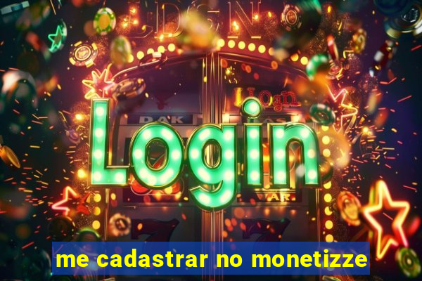 me cadastrar no monetizze