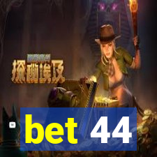 bet 44