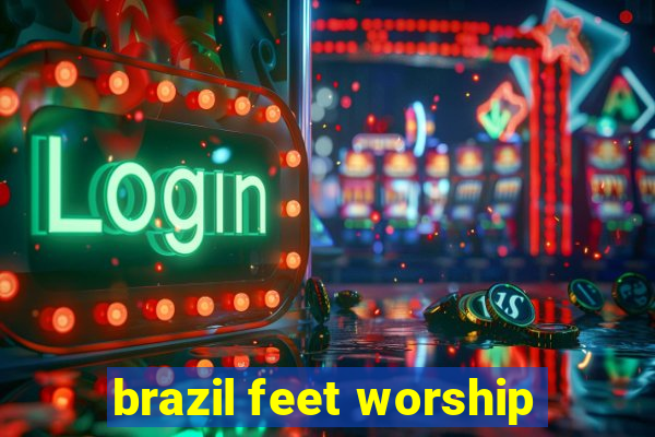 brazil feet worship