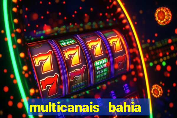 multicanais bahia ao vivo