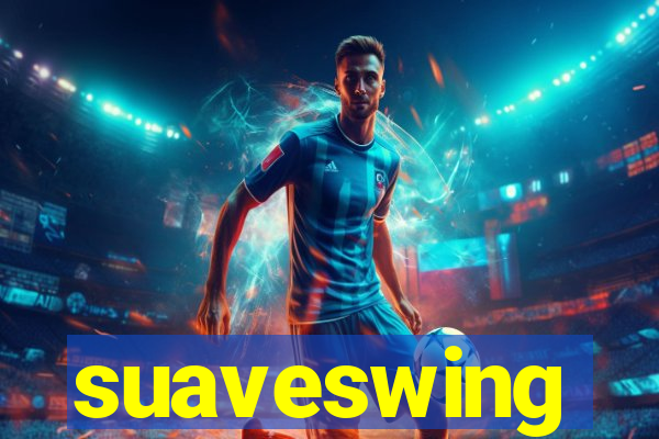 suaveswing