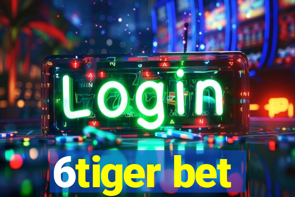 6tiger bet