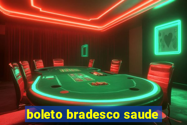 boleto bradesco saude